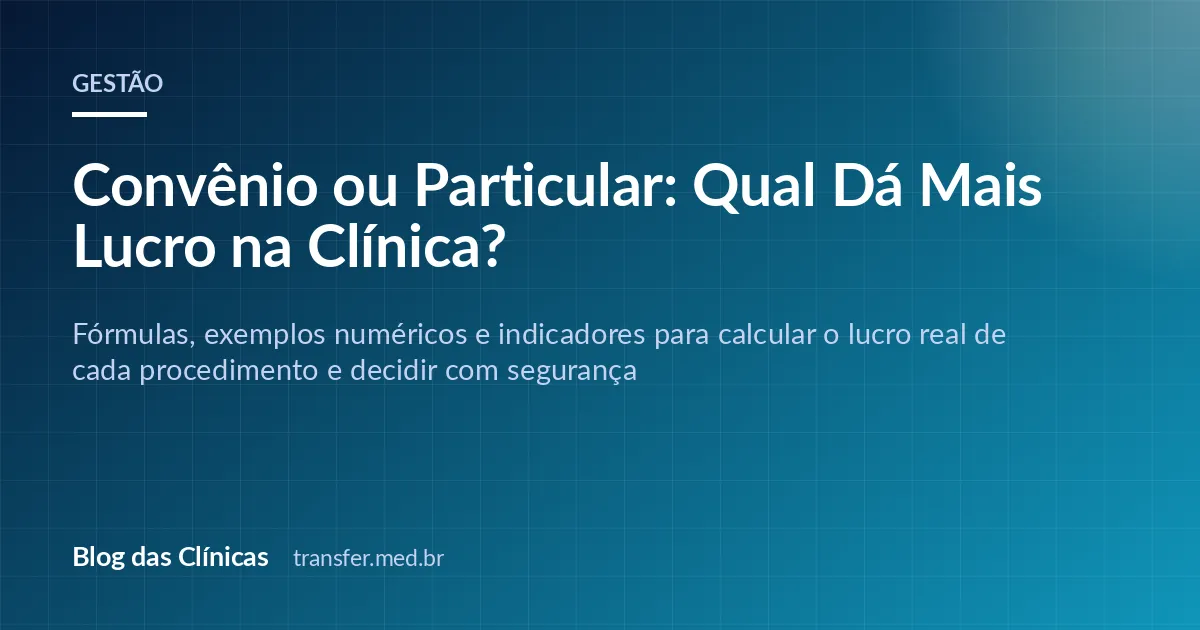Convênio ou Particular: Qual Dá Mais Lucro na Clínica?