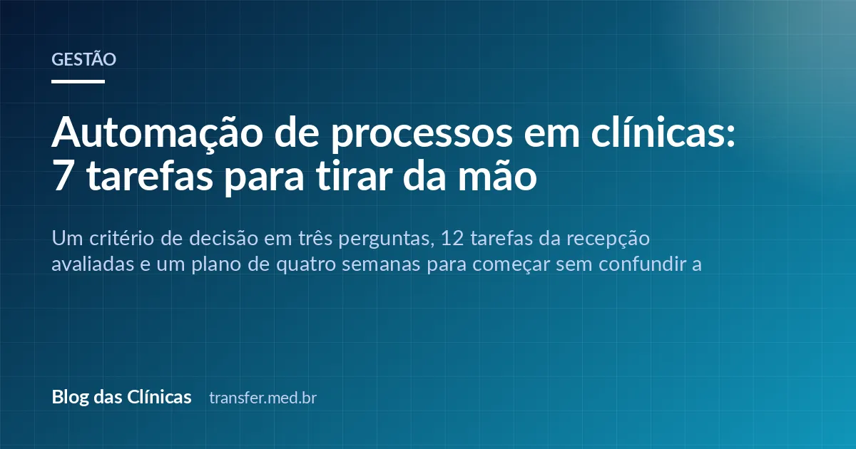 Automação de processos em clínicas: 7 tarefas para tirar da mão