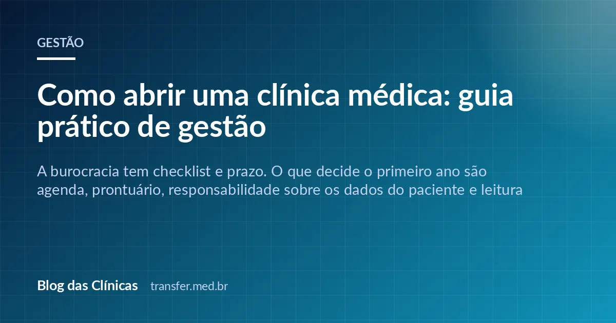 Como abrir uma clínica médica: guia prático de gestão