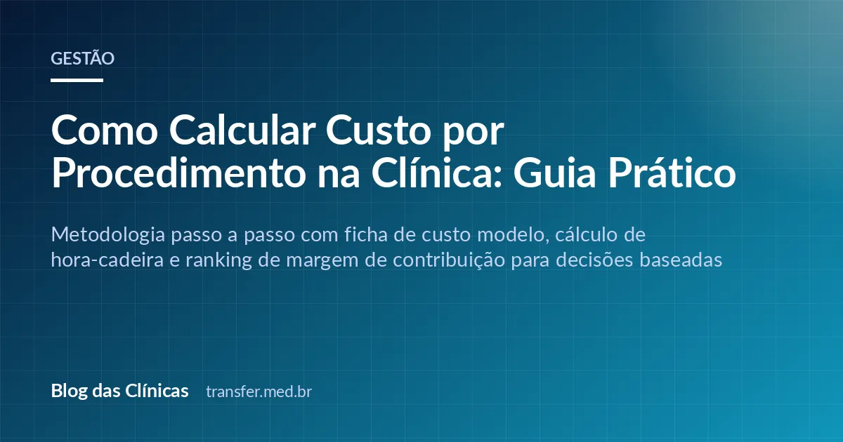Como Calcular Custo por Procedimento na Clínica: Guia Prático