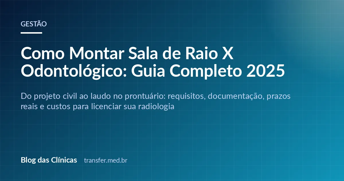 Como Montar Sala de Raio X Odontológico: Guia Completo 2025