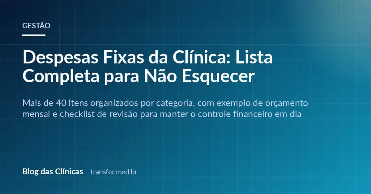 Despesas Fixas da Clínica: Lista Completa para Não Esquecer