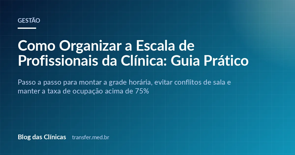 Como Organizar a Escala de Profissionais da Clínica: Guia Prático