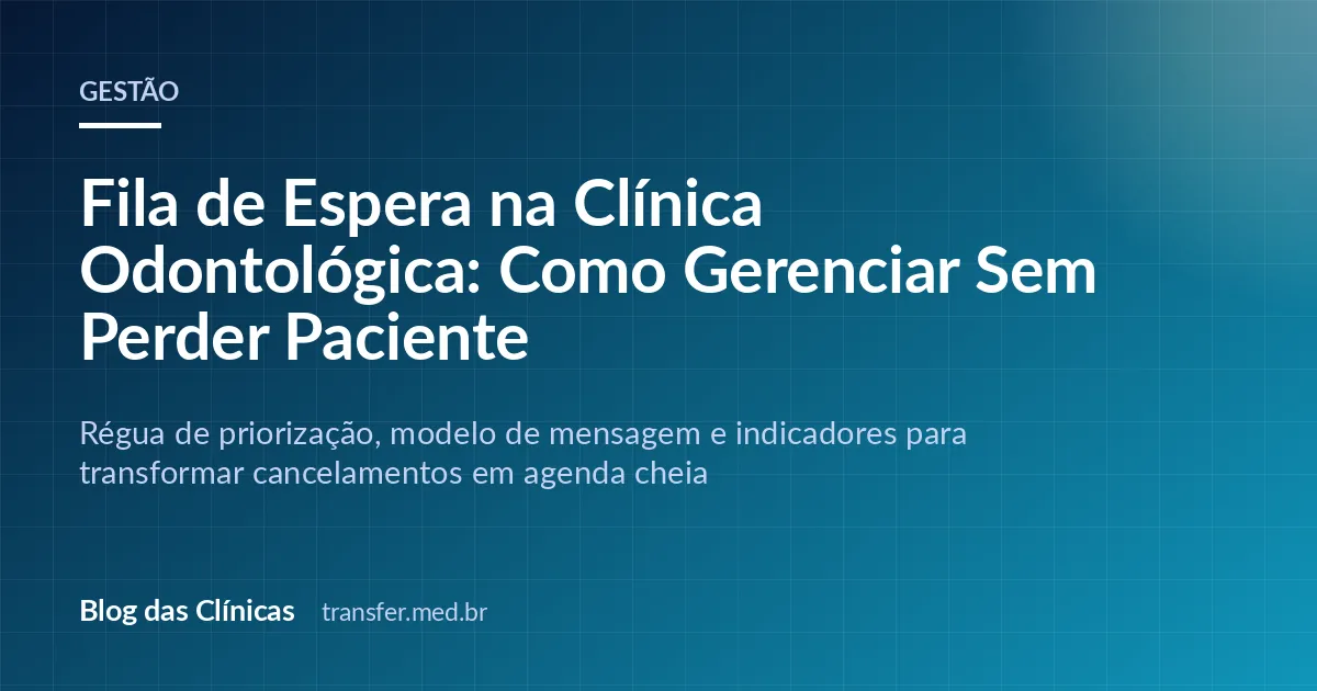 Fila de Espera na Clínica Odontológica: Como Gerenciar Sem Perder Paciente