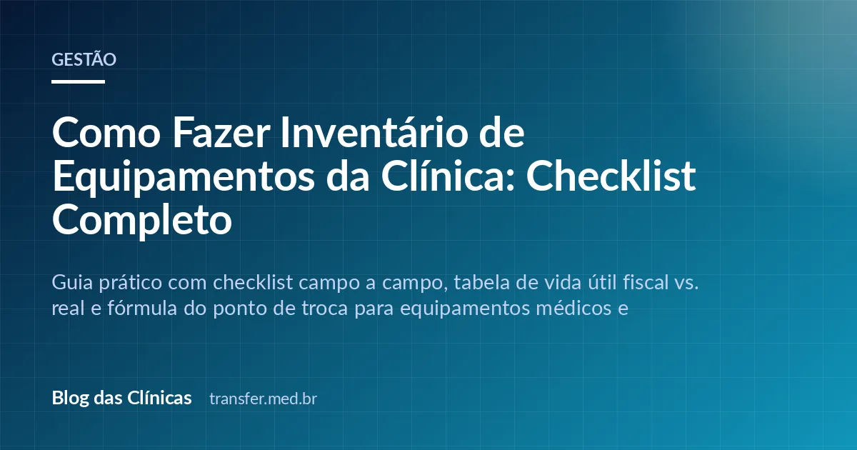 Como Fazer Inventário de Equipamentos da Clínica: Checklist Completo