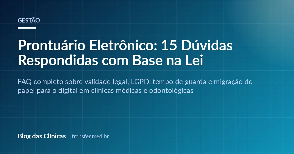 Prontuário Eletrônico: 15 Dúvidas Respondidas com Base na Lei