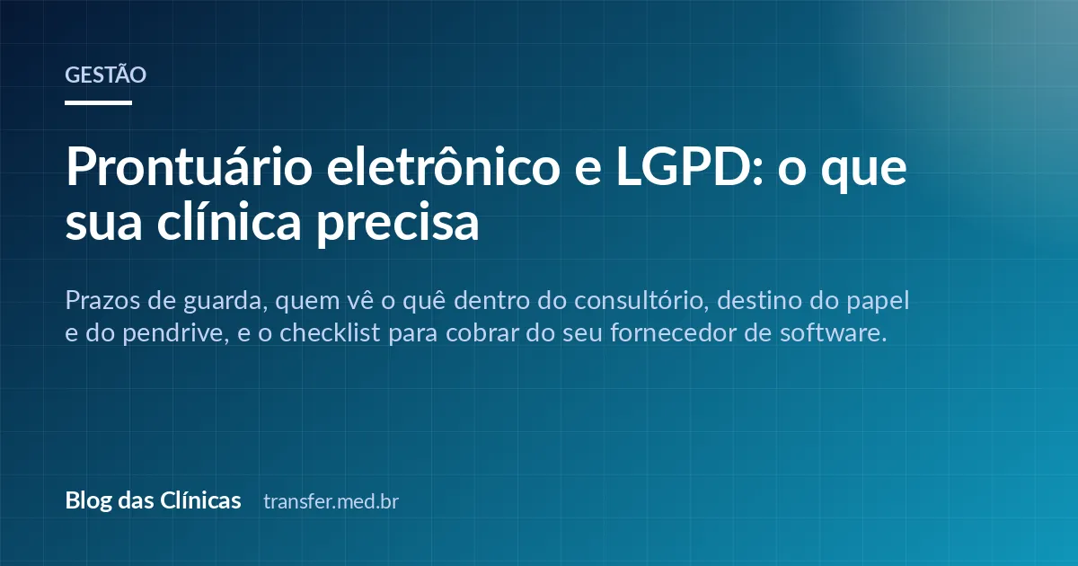 Prontuário eletrônico e LGPD: o que sua clínica precisa