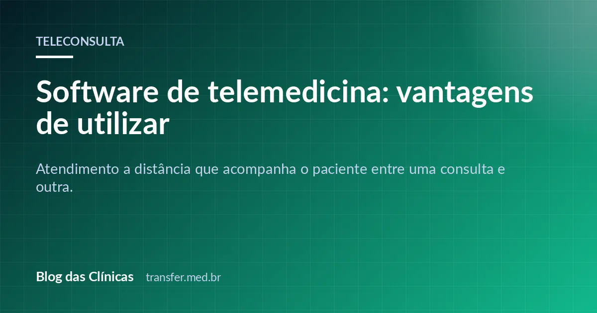 Software de telemedicina: vantagens de utilizar