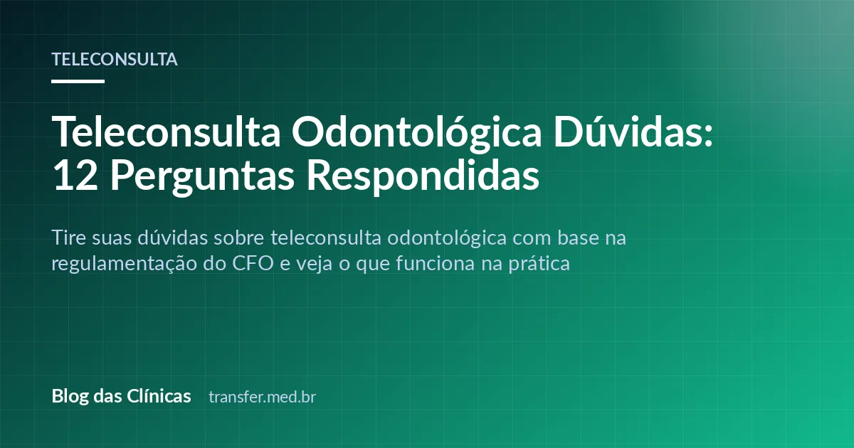 Teleconsulta Odontológica Dúvidas: 12 Perguntas Respondidas